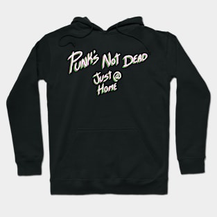 Punk's Not Dead (Just @ Home) Hoodie